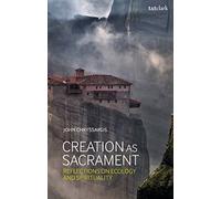 Creation as Sacrament: Reflections on Ecology and Spirituality