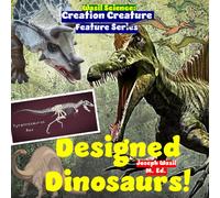 Creation Creature Features: Designed Dinosaurs!