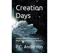 Creation Days: A Rubric-Based Evaluation of Major Interpretations of Genesis 1