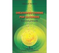 Création de l'Homme par la Lumière - Exercices pratiques