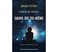 Création de l'Univers - Sauve-toi toi-même - Livre 1