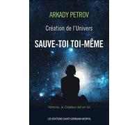 Création de l'Univers - Sauve-toi toi-même - Livre 1