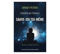 Création De L'univers - Tome 1, Sauve-Toi Toi-Même