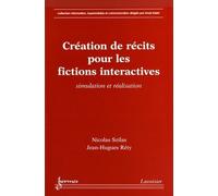 Création De Récits Pour Les Fictions Interactives - Simulation Et Réalisation