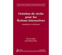 Creation de recits pour les fictions interactives simulation - Szilas - Hermes Science Publications - broché - Livre