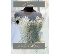 Création de robes de mariés: Un cahier pour laisser parler votre imagination pour créer de belles robes de mariées.