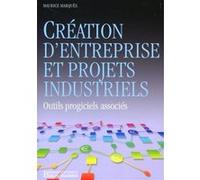 Création d'entreprise et projets industriels Maurice Marques (Auteur)