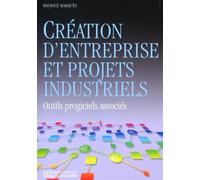 Création d'entreprise et projets industriels Outils progiciels associés - Maurice Marques - Presses De L'ecole Nationale Des Ponts Et Chaussees - broché - Etude