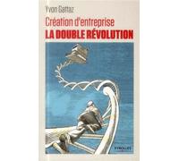 Yvon Gattaz – Création d'entreprise : la double révolution – Broché