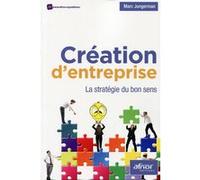 Création D'entreprise - La Stratégie Du Bon Sens
