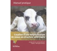 Création d'une hospitalisation de veaux en structure vétérinaire