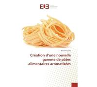 Création d'une nouvelle gamme de pâtes alimentaires aromatisées - Mariem Saada - Universitaires Europeennes - broché - Livre