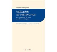 Création et distinction Les oeuvres des six jours chez Thomas d'Aquin - Ghislain-Marie Grange - Parole Et Silence Eds - broché - Revue