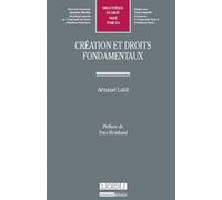 Création et droits fondamentaux - Arnaud Latil - Lgdj - broché - Etude