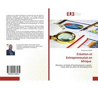 Création et Entrepreneuriat en Afrique: Diaspora, un fonds d’investissement à capital - risque dans les plans de développement