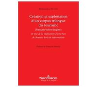 Création et exploitation d'un corpus trilingue du tourisme français-italien-anglais En vue de la réalisation d'une base de données lexicale informatisée - Mariangela Piccato - Hermann - broché - Essai