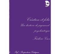 Création et folie Frédéric Gros (Auteur)