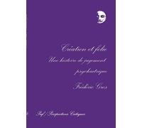 Création et folie - Frédéric Gros - Puf - broché - Livre