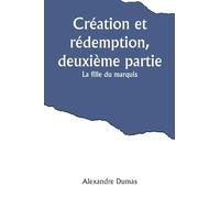 Création et rédemption, deuxième partie: La fille du marquis