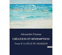 CRÉATION ET RÉDEMPTION: Tome II LA FILLE DU MARQUIS