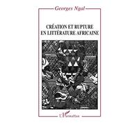 Création et rupture en littérature africaine