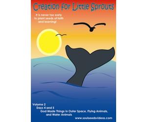 Creation for Little Sprouts Volume 2: God Made Things in Outer Space, Flying Animals, and Water Animals