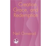 Creation Grace and Redemption by Neil Ormerod Neil Ormerod (Auteur)