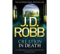 Creation In Death: 25 Robb, J D (Auteur)