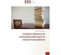 Création littéraire et transculturalité dans le roman francophone Assi-D (Auteur)