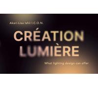 Création lumière par Akari-Lisa ishii I.C.O.N. what lighting design can offer - Akari-Lisa Ishii - Archibooks - broché - Monographie