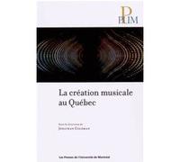 Création musicale au Québec (La) Collectif (Auteur), Jonathan Goldman (Auteur)