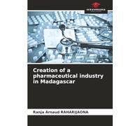 Creation of a pharmaceutical industry in Madagascar
