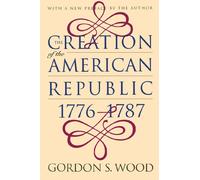 Creation of the American Republic, 1776-1787