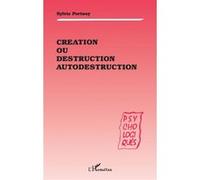 Sylvie Lanzenberg – Création ou destruction autodestruction – Broché