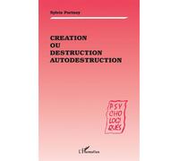 Création ou destruction autodestruction - Sylvie Lanzenberg - L'harmattan - broché - Livre