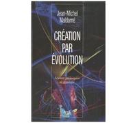 Création Par Évolution - Science, Philosophie Et Théologie