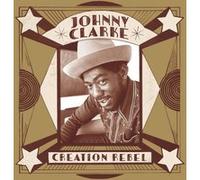 Johnny Clarke - Creation Rebel [Vinyl]