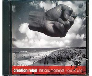 Creation Rebel - Historic Moments 1