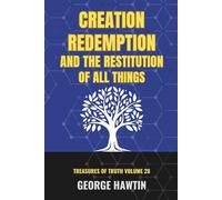 Creation Redemption and the Restitution of all Things: The 5 Attributes of God Bible Study