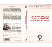 Boris Falaha – Création sociale dans la réforme agraire chilienne – Broché – L'Harmattan