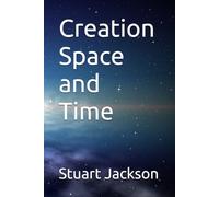 Creation Space and Time