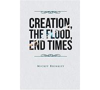 Creation, The Flood, End Times