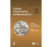Creation, Transformation and Metamorphosis