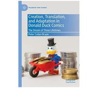 Creation, Translation, And Adaptation In Donald Duck Comics