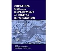 Creation, Use, And Deployment Of Digital Information