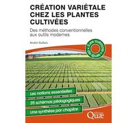 Création Variétale Chez Les Plantes Cultivées - Des Méthodes Conventionnelles Aux Outils Modernes