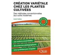 Création variétale chez les plantes cultivées Des méthodes conventionnelles aux outils modernes - André Gallais - Quae - broché - Scolaire / Universitaire