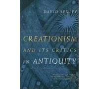 Creationism And Its Critics In Antiquity
