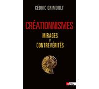 Créationnismes. Mirages et contrevérités