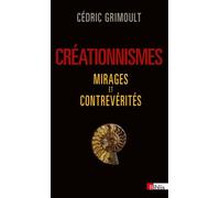 Créationnismes, Mirages Et Contrevérités